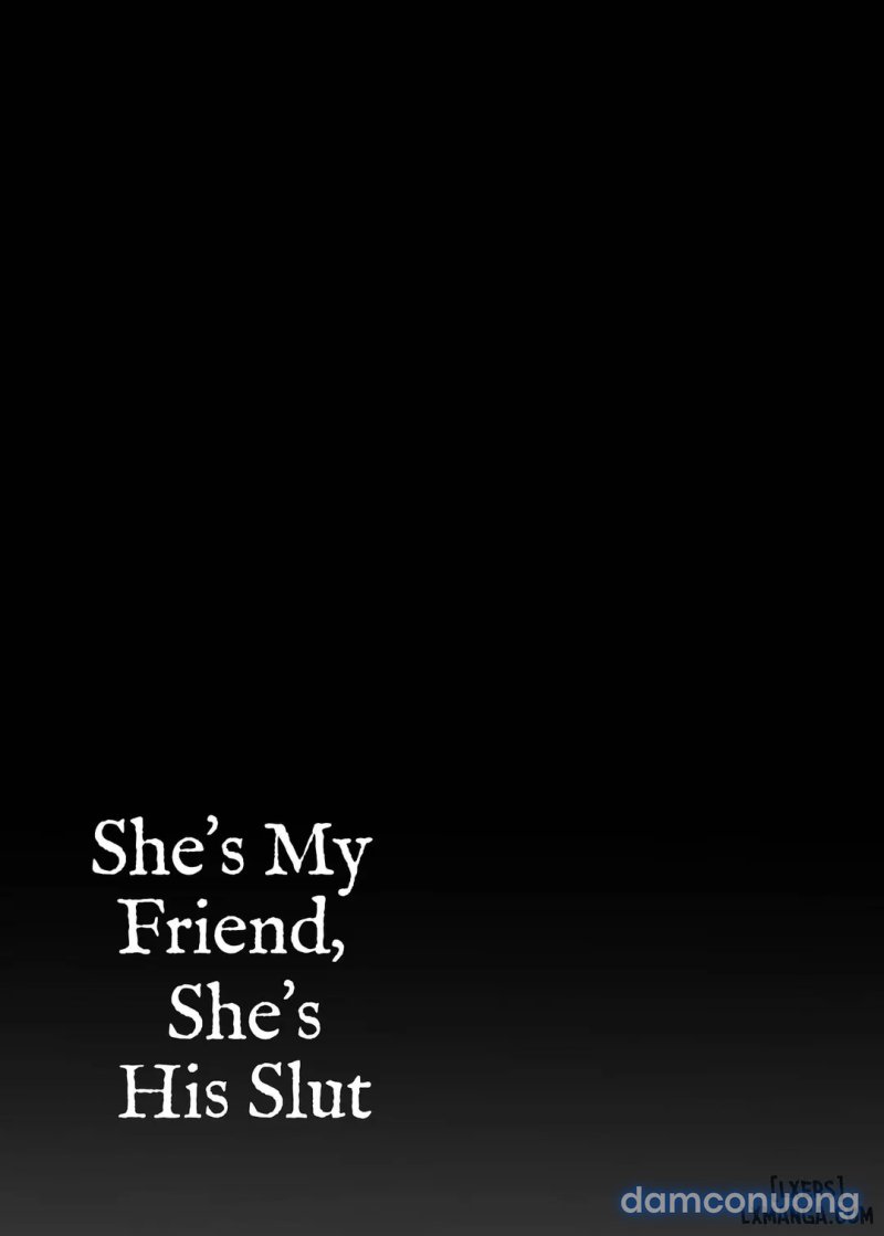 Cô ấy là bạn tôi, là con đĩ của hắn ta Oneshot - Trang 38 - Dâm Cô Nương