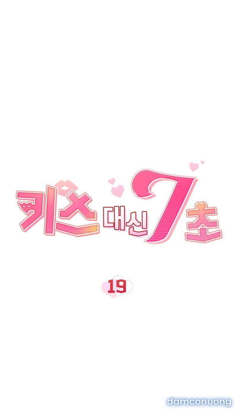 [18+] 7 GIÂY THAY VÌ HÔN Chapter 19.1 - Trang 10 - Dâm Cô Nương